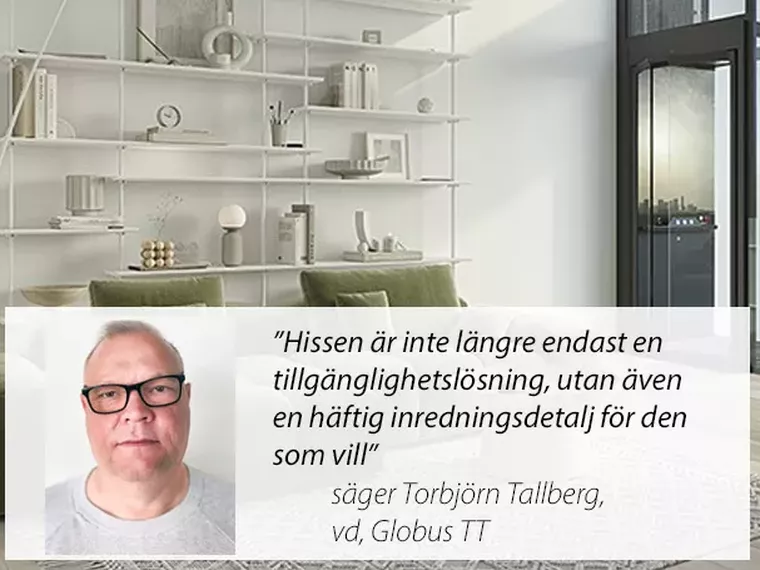 ”Hissen är inte längre endast en tillgänglighetslösning"