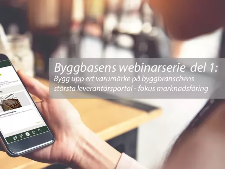 Snart dags för Byggbasens webinarserie